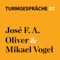 Titelbild zum Gespräch mit José F. A. Oliver & Mikael Vogel