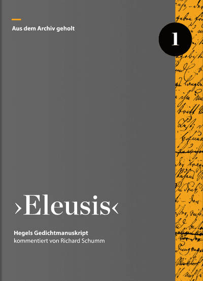 Titelbild zum Beitrag Hegels Gedichtmanuskript ›Eleusis‹ aus der Reihe Aus dem Archiv geholt
